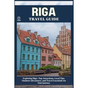 ZION, WILLBOHRS Q. RIGA TRAVEL GUIDE: Top Attractions, Local Tips, Outdoor Adventures, and Travel Essentials for Your Journey ZION, WILLBOHRS Q. RIGA TRAVEL GUIDE: Top Attractions, Local Tips, Outdoor Adventures, and Travel Essentials for Your Journey