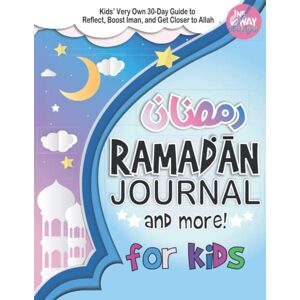 Estacio, Edelitz Ramadan Journal for Kids: Kids’ Very Own 30-Day Guide to Reflect, Boost Iman, Get Closer to Allah, and more! (Islamic Books for Muslim Kids) Estacio, Edelitz Ramadan Journal for Kids: Kids’ Very Own 30-Day Guide to Reflect, Boost Iman, Get Closer to Allah, and more! (Islamic Books for Muslim Kids)