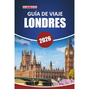 Edgar, Eddy Z. Guía de viaje de Londres, 2026: Explore los lugares emblemáticos de la ciudad, la cultura local, las cosas que hacer y las ideas prácticas para un viaje inolvidable Edgar, Eddy Z. Guía de viaje de Londres, 2026: Explore los lugares emblemáticos de la ciudad, la cultura local, las cosas que hacer y las ideas prácticas para un viaje inolvidable