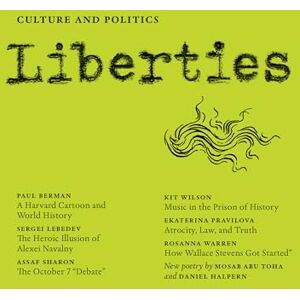 Berman, Paul Liberties Journal of Culture and Politics: Summer 2024 Berman, Paul Liberties Journal of Culture and Politics: Summer 2024