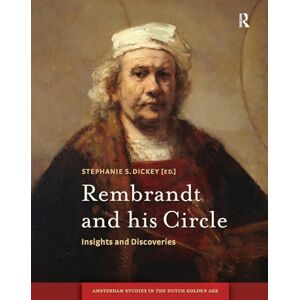 Rembrandt and his Circle: Insights and Discoveries (Amsterdam Studies in the Dutch Golden Age) Rembrandt and his Circle: Insights and Discoveries (Amsterdam Studies in the Dutch Golden Age)