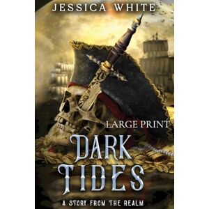 White, Jessica Dark Tides (Large Print) White, Jessica Dark Tides (Large Print)