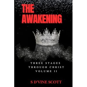 Scott The Awakening: Three Stages Through Christ Scott The Awakening: Three Stages Through Christ