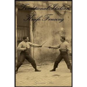 Ricco, Giovanni Traditional Italian Knife Fencing Ricco, Giovanni Traditional Italian Knife Fencing