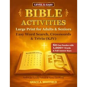 Whitfield, Grace A. Bible Activities Large Print for Adults & Seniors: Easy Word Search, Crosswords & Trivia (KJV): 60 Fun Puzzles with 1,000+ Words & Full Answer Keys — ... Devotions (Large Print Bible Activity Series) Whitfield, Grace A. Bible Activities Large Print for Adults & Seniors: Easy Word Search, Crosswords & Trivia (KJV): 60 Fun Puzzles with 1,000+ Words & Full Answer Keys — ... Devotions (Large Print Bible Activity Series)