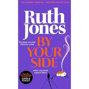 Jones, Ruth By Your Side: The Uplifting New Novel from the Sunday Times Bestselling Author and Gavin & Stacey Co-creator Jones, Ruth By Your Side: The Uplifting New Novel from the Sunday Times Bestselling Author and Gavin & Stacey Co-creator