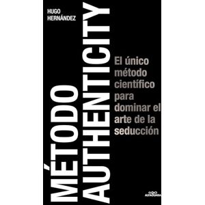 Hugo Boss Método Authenticity: El Único Método Científico Para Dominar El Arte de la Seducción / Authenticity Method (Sin límites) Hugo Boss Método Authenticity: El Único Método Científico Para Dominar El Arte de la Seducción / Authenticity Method (Sin límites)