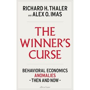 Thaler, Richard H. The Winner's Curse: Behavioral Economics Anomalies Then and Now Thaler, Richard H. The Winner's Curse: Behavioral Economics Anomalies Then and Now