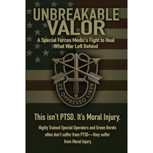 Webb, Drew Unbreakable Valor: A Special Forces Medic’s Fight to Heal What War Left Behind Webb, Drew Unbreakable Valor: A Special Forces Medic’s Fight to Heal What War Left Behind