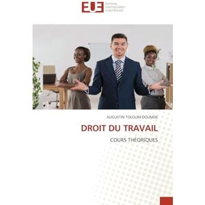 Toloum-Doumde, Augustin Droit Du Travail: COURS THÉORIQUES Toloum-Doumde, Augustin Droit Du Travail: COURS THÉORIQUES