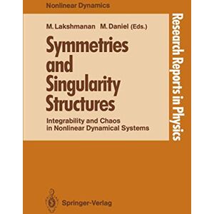 Symmetries and Singularity Structures: Integrability and Chaos in Nonlinear Dynamical Systems (Research Reports in Physics) Symmetries and Singularity Structures: Integrability and Chaos in Nonlinear Dynamical Systems (Research Reports in Physics)