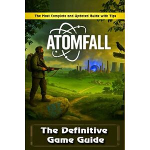 Christeane Garcia Atomfall The Definitive Game Guide: Walkthrough, Tips, Tricks, Strategies and All You Need to Know Christeane Garcia Atomfall The Definitive Game Guide: Walkthrough, Tips, Tricks, Strategies and All You Need to Know
