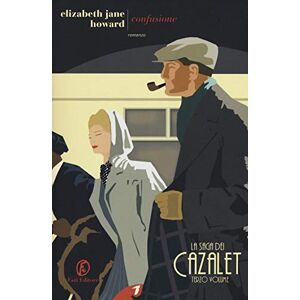 Howard, Elizabeth Jane Confusione. La saga dei Cazalet Howard, Elizabeth Jane Confusione. La saga dei Cazalet
