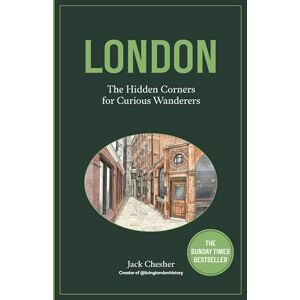 Chesher, Jack London: The Hidden Corners For Curious Wanderers: The Sunday Times Bestseller Chesher, Jack London: The Hidden Corners For Curious Wanderers: The Sunday Times Bestseller