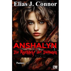 Connor, Elias J. Anshalyn Die Rückkehr der Dämonen Connor, Elias J. Anshalyn Die Rückkehr der Dämonen