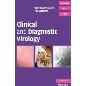 Kudesia, Goura Clinical and Diagnostic Virology (Cambridge Clinical Guides) Kudesia, Goura Clinical and Diagnostic Virology (Cambridge Clinical Guides)