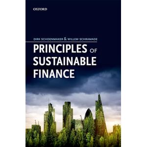 Schoenmaker, Dirk Principles of Sustainable Finance Schoenmaker, Dirk Principles of Sustainable Finance