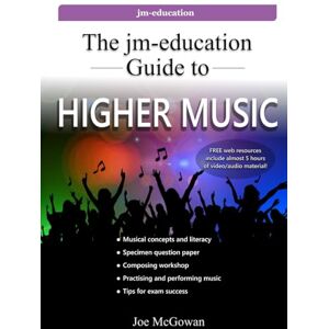 McGowan, Joe The jm-education Guide to Higher Music McGowan, Joe The jm-education Guide to Higher Music