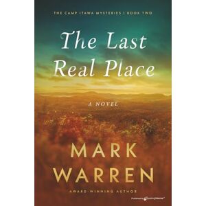 Warren, Mark The Last Real Place: 2 (The Camp Itawa Mysteries) Warren, Mark The Last Real Place: 2 (The Camp Itawa Mysteries)