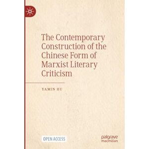 Hu, Yamin The Contemporary Construction of the Chinese Form of Marxist Literary Criticism Hu, Yamin The Contemporary Construction of the Chinese Form of Marxist Literary Criticism