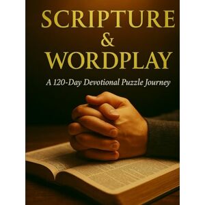 Press, FaithWorks Scripture & Wordplay: A 120-Day Devotional Puzzle Journey (Word Searches) Press, FaithWorks Scripture & Wordplay: A 120-Day Devotional Puzzle Journey (Word Searches)