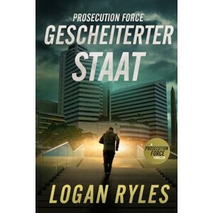 Ryles, Logan Prosecution Force: Gescheiterter Staat Ryles, Logan Prosecution Force: Gescheiterter Staat