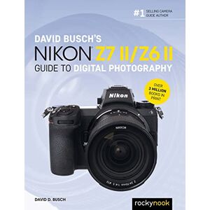 David Busch 's Nikon Z7 II/Z6 II (The Camera Guide) David Busch 's Nikon Z7 II/Z6 II (The Camera Guide)