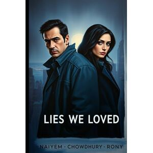 Rony, Naiyem Chowdhury Lies We Loved Rony, Naiyem Chowdhury Lies We Loved