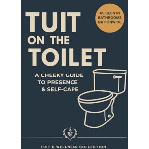 Curry, Melissa TUIT on Toilet: A CHEEKY GUIDE TO PRESENCE AND SELF CARE Curry, Melissa TUIT on Toilet: A CHEEKY GUIDE TO PRESENCE AND SELF CARE