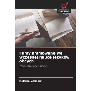 Valissik, Bettina Filmy animowane we wczesnej nauce języków obcych Valissik, Bettina Filmy animowane we wczesnej nauce języków obcych