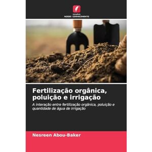 Abou-Baker, Nesreen Fertilização orgânica, poluição e irrigação: A interação entre fertilização orgânica, poluição e quantidade de água de irrigação Abou-Baker, Nesreen Fertilização orgânica, poluição e irrigação: A interação entre fertilização orgânica, poluição e quantidade de água de irrigação