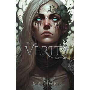 Lawrie, M. J. The Verity: Part Two: 2 Lawrie, M. J. The Verity: Part Two: 2
