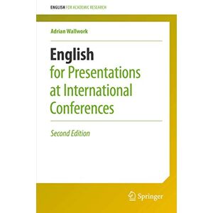 Wallwork, Adrian English for Presentations at International Conferences (English for Academic Research) Wallwork, Adrian English for Presentations at International Conferences (English for Academic Research)