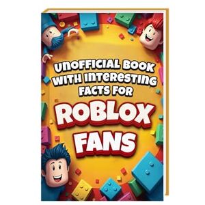 Luprion Interesting Facts For Roblox Fans Mind-Blowing Trivia and Facts about the Roblox games and the Roblox World Roblox Book Robolox Gift Boys Roblox Merch Unofficial collection Luprion Interesting Facts For Roblox Fans Mind-Blowing Trivia and Facts about the Roblox games and the Roblox World Roblox Book Robolox Gift Boys Roblox Merch Unofficial collection
