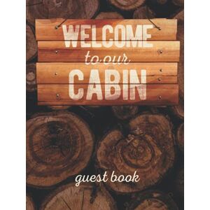 Publication, Cecilia Elledge Welcome To Our Cabin Guest Book: Hardcover And Hardback Personalized Nature Guest Book For Vacation Home Rustic Cottage Guestbook With Prompts Mountain Cabin Gifts Publication, Cecilia Elledge Welcome To Our Cabin Guest Book: Hardcover And Hardback Personalized Nature Guest Book For Vacation Home Rustic Cottage Guestbook With Prompts Mountain Cabin Gifts