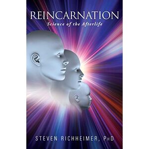 Richheimer, Steven L Reincarnation: Science of the Afterlife Richheimer, Steven L Reincarnation: Science of the Afterlife