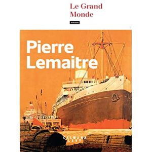 Lemaitre, Pierre Le Grand Monde: roman (Les années glorieuses, 1) Lemaitre, Pierre Le Grand Monde: roman (Les années glorieuses, 1)