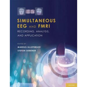 Oxford University Press Simultaneous EEG and fMRI: Recording, Analysis, and Application Oxford University Press Simultaneous EEG and fMRI: Recording, Analysis, and Application