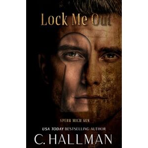 Hallman, C. Lock Me Out: Sperr Mich Aus (The Locked) Hallman, C. Lock Me Out: Sperr Mich Aus (The Locked)
