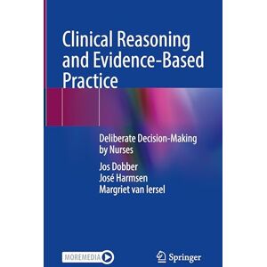 JOS Clinical Reasoning and Evidence-Based Practice: Deliberate Decision-Making by Nurses JOS Clinical Reasoning and Evidence-Based Practice: Deliberate Decision-Making by Nurses