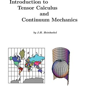 Heinbockel, J. H. Introduction to Tensor Calculus and Continuum Mechanics Heinbockel, J. H. Introduction to Tensor Calculus and Continuum Mechanics
