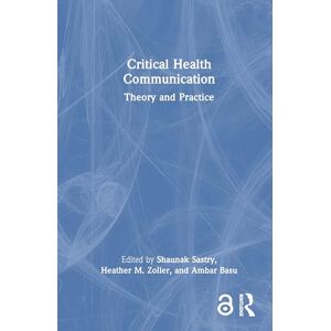 Critical Health Communication: Theory and Practice Critical Health Communication: Theory and Practice