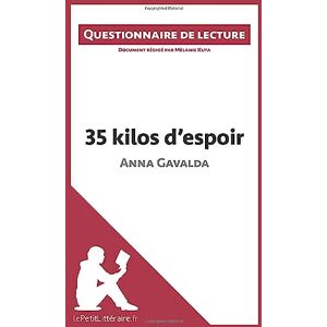 lePetitLitteraire, Mélanie 35 kilos d'espoir d'Anna Gavalda: Questionnaire de lecture lePetitLitteraire, Mélanie 35 kilos d'espoir d'Anna Gavalda: Questionnaire de lecture