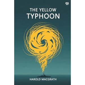 Macgrath, Harold The Yellow Typhoon (Edition1) Macgrath, Harold The Yellow Typhoon (Edition1)