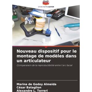 Marina Nouveau dispositif pour le montage de modèles dans un articulateur: Comparaison de la reproductibilité entre l'arc facial Marina Nouveau dispositif pour le montage de modèles dans un articulateur: Comparaison de la reproductibilité entre l'arc facial