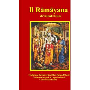 Fiandri, Giandomenico IL RĀMĀYANA: Volume II (Libri III-IV-V) (Il Rāmāyana) Fiandri, Giandomenico IL RĀMĀYANA: Volume II (Libri III-IV-V) (Il Rāmāyana)