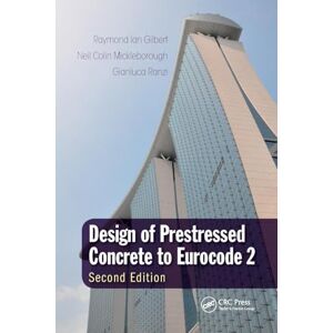 Gilbert, Raymond Ian Design of Prestressed Concrete to Eurocode 2 Gilbert, Raymond Ian Design of Prestressed Concrete to Eurocode 2