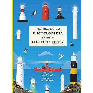 David Hare The Illustrated Encyclopedia of Irish Lighthouses David Hare The Illustrated Encyclopedia of Irish Lighthouses