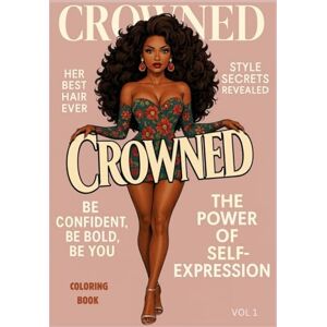 Monroe, Nia CROWNED: Beauty, Hair, Confidence Monroe, Nia CROWNED: Beauty, Hair, Confidence