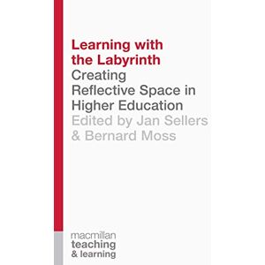 Sellers, Jan Learning with the Labyrinth: Creating Reflective Space in Higher Education: 7 (Teaching and Learning) Sellers, Jan Learning with the Labyrinth: Creating Reflective Space in Higher Education: 7 (Teaching and Learning)